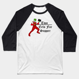 Gerard Two Eels for Supper Baseball T-Shirt